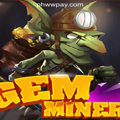 Exploring GemMiner: A Sparkling Experience in PHWW Online Casino Philippines