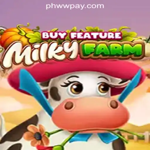Discovering MilkyFarmBuyFeature at PHWW Online Casino Philippines