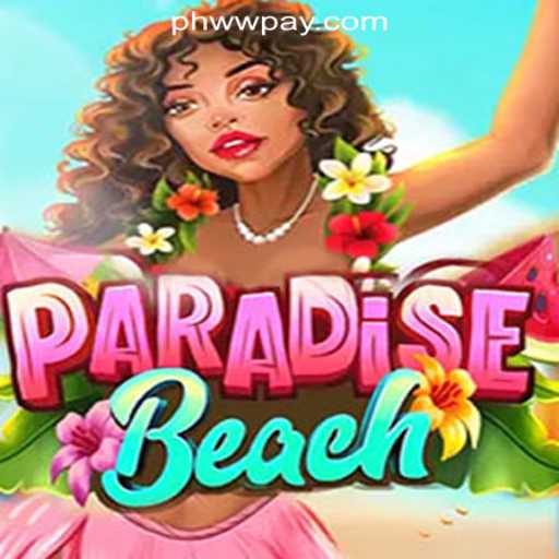ParadiseBeach: Dive into the Ultimate PHWW Online Casino Philippines Experience